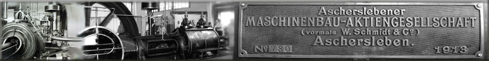 De stoommachine werd in 1913 gefabriceerd door de Ascherslebener Maschinenbau Aktiengesellschaft, een machinefabriek in Aschersleben in het oosten van Duitsland